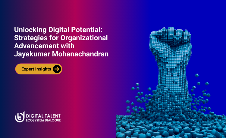  Unlocking Digital Potential: Strategies for Organizational Advancement with Jayakumar Mohanachandran