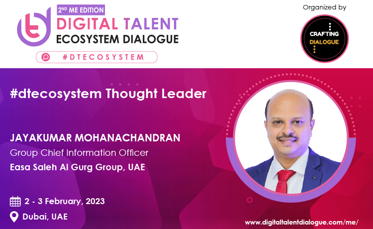  In conversation with #dtecosystem Thought Leader Jayakumar Mohanachandran : Group CIO – Easa Saleh Al Gurg Group, Dubai, UAE