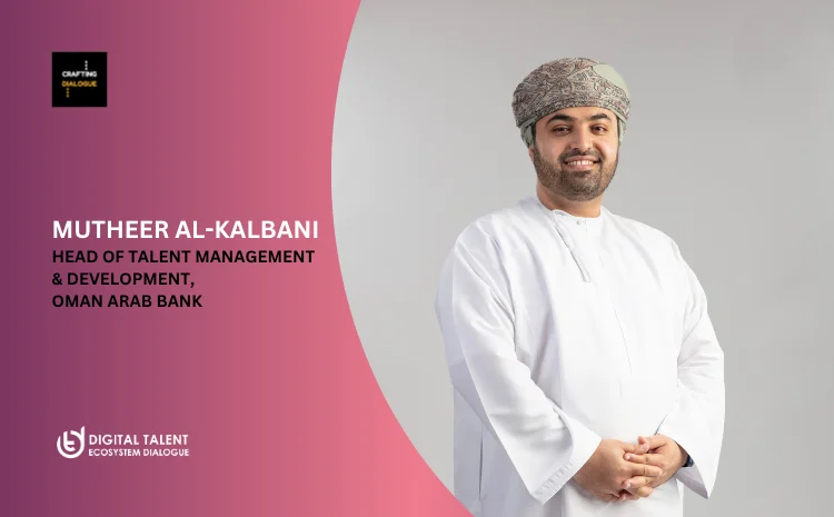  Navigating Change, Mastering Human Capital Management for Seamless Transitions: Insights from Mutheer Al Kalbani