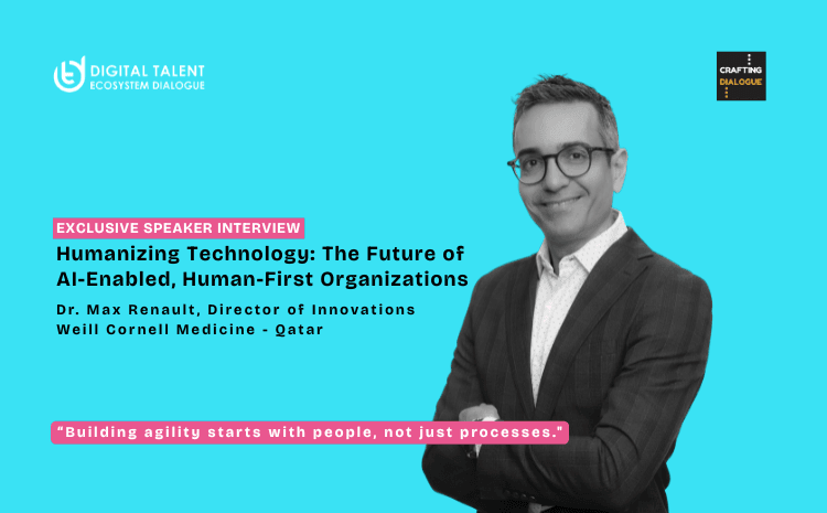 Humanizing Technology: Dr. Max Renault on the Future of AI-Enabled, Human-First Organizations