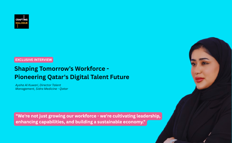 Shaping Tomorrow’s Workforce: A Conversation with Talent Strategist Aysha Al-Kuwari