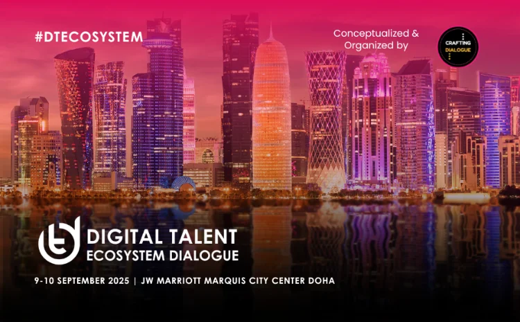 Bridging technology and human potential in Qatar: Digital Talent Ecosystem Dialogue